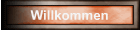 Willkommen