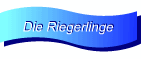 Die Riegerlinge